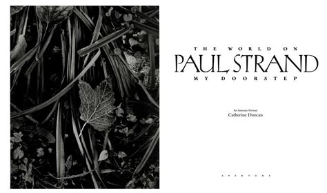 Paul Strand The World On My Doorstep Aperture Spring 1994