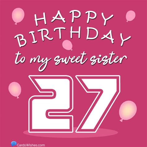 Happy 27th Birthday The Sweetest Wishes For 27 Year Olds