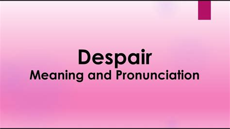 Despair Meaning And Example Sentences Youtube