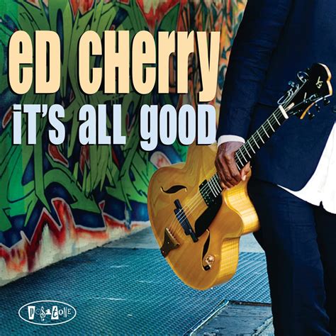 Its All Good By Ed Cherry Eddan Cherry Ed Cherry Duke Ellington