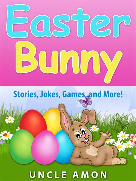 Read Easter Bunny Stories Jokes Games And More Online By Uncle Amon Books