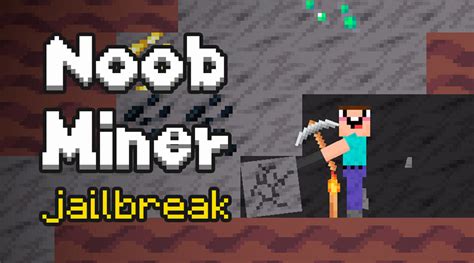 Noob Miner Escape From Prison Play Online On Snokido