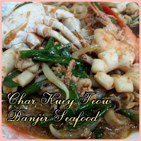 Char kway teow is a popular noodle dish from maritime southeast asia, notably in brunei, indonesia, malaysia, and singapore. CAHAYA HIDUPKU: RESEPI CHAR KUEY TEOW BANJIR SEAFOOD