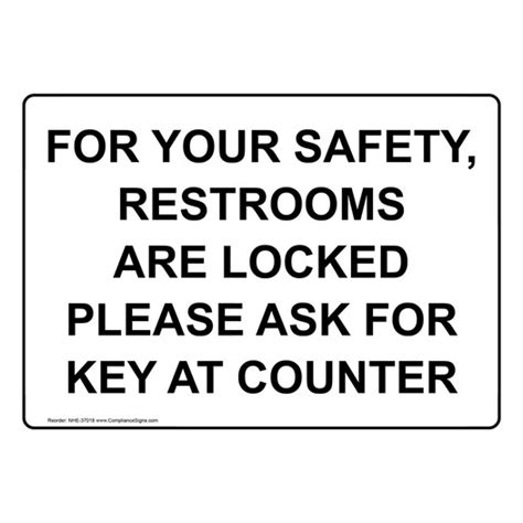 Restrooms Sign For Your Safety Restrooms Are Locked Please