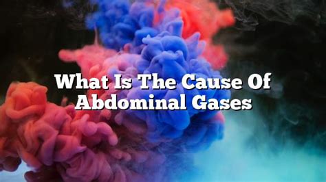 What Is The Cause Of Abdominal Gases On The Web Today