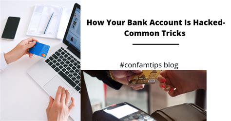 How Your Bank Account Is Hacked Common Tricks Confamtips Blog Your