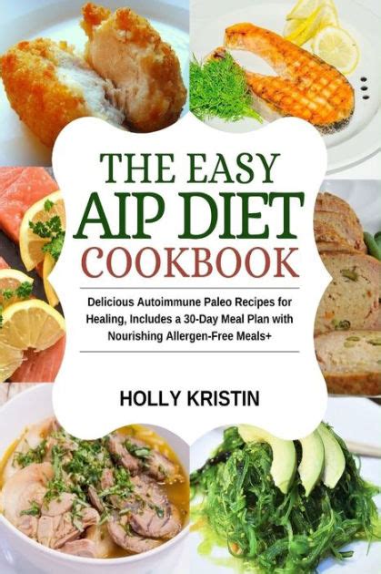 The Easy Aip Diet Cookbook Delicious Autoimmune Paleo Recipes For
