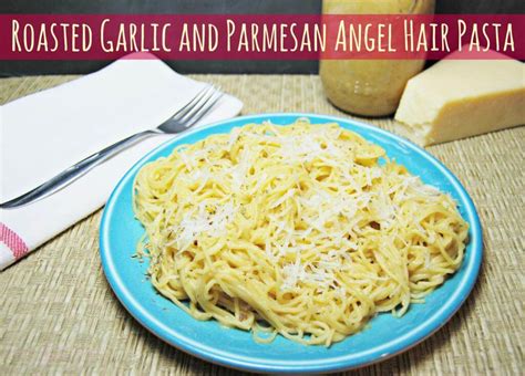 Plus pasta making tips for perfect pasta. Roasted Garlic and Parmesan Angel Hair Pasta | The TipToe ...