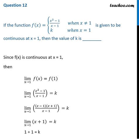 if the function f x { x 2 1 x 1 when x ≠ 1 k when x 1 }