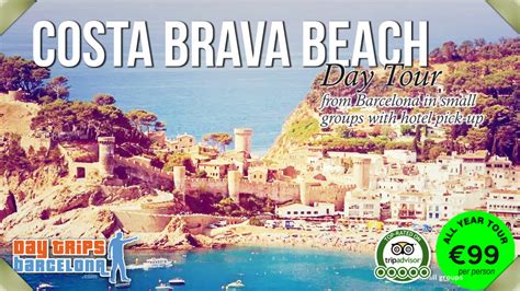 Costa Brava Beach Tour From Barcelona Small Groups Hotel Pick Up