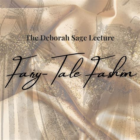 The 2023 Deborah Sage Lecture Fairy Tale Fashion The Carterhaugh