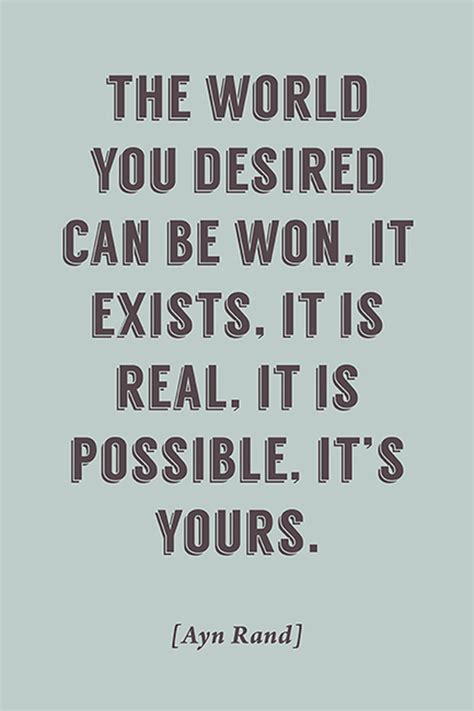 The World You Desired Can Be Won Ayn Rand Quote Motivational Poster