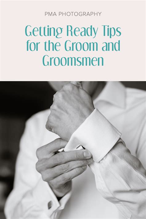 Getting Ready Tips For The Groom And Groomsmen Pma Photographypma