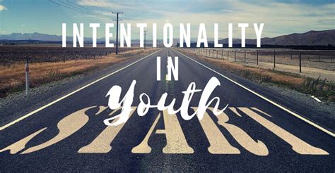Intentionality In Youth Yck Chapel Authentic Intentional Missional