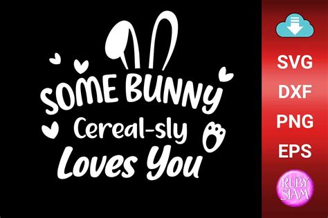 Some Bunny Cereal - Sly Loves You SVG Graphic by Ruby Siam · Creative