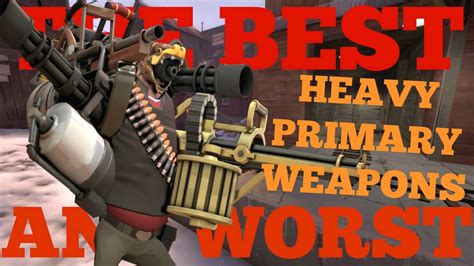 The Best And Worst Tf2 Heavy Primary Weapons Youtube