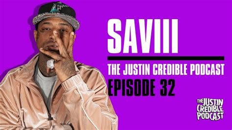 Saviii 3rd Episode 32 The Justin Credible Podcast Youtube