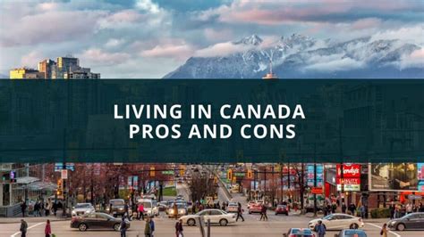 Living In Canada Pros And Cons New Canadian Life