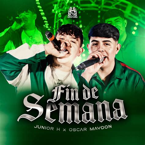 Fin De Semana Single” álbum De Óscar Maydon And Junior H En Apple Music