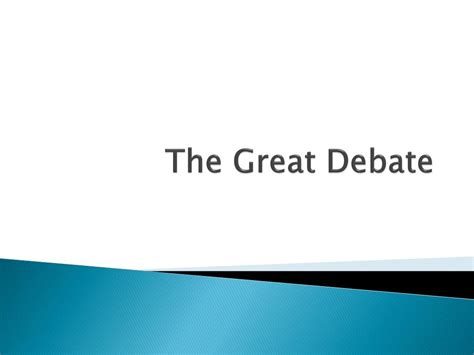 Ppt The Great Debate Powerpoint Presentation Free Download Id1797125
