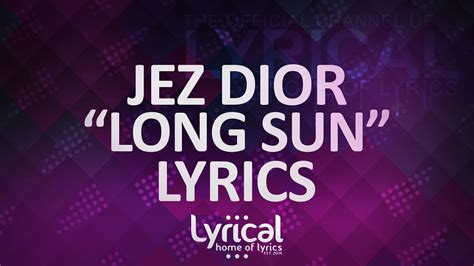 Jez Dior Long Sun Lyrics Youtube