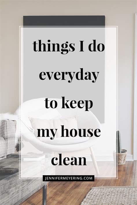 Things I Do Everyday To Keep My House Clean Jennifer