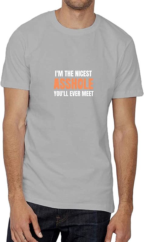 Nicest Asshole Ever Quote008531 Shirt T Shirt Tshirt T Shirt For Men Mens Cute Funny T