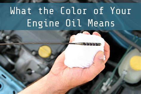 What The Color Of Your Engine Oil Means Auto Repair Tucson Az