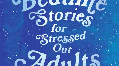 Bedtime Stories For Stressed Out Adults By Various Books Hachette