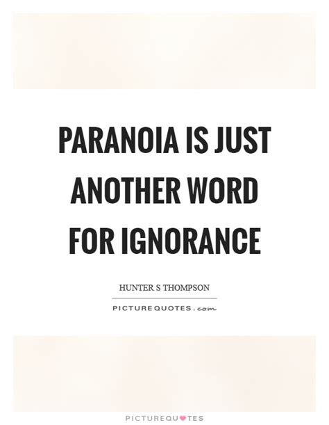 paranoia quotes paranoia sayings paranoia picture quotes