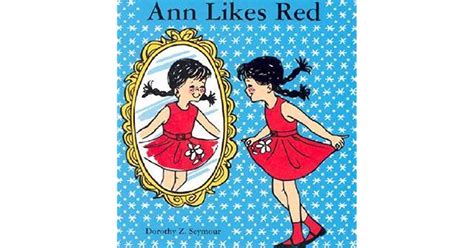 Ann Likes Red By Dorothy Z Seymour