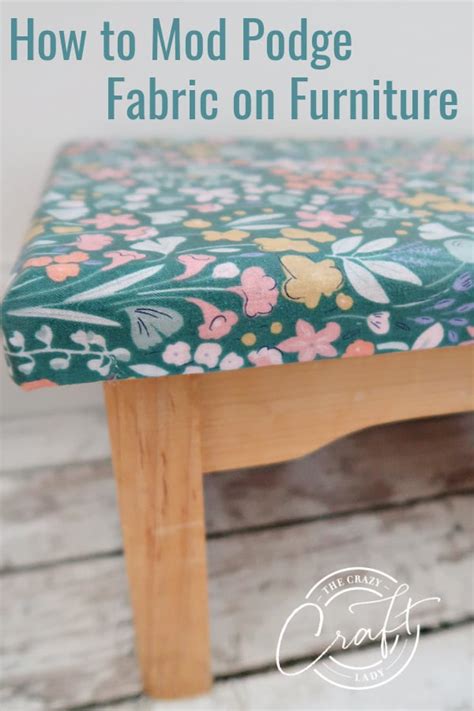 How To Mod Podge Fabric On Wood Furniture The Crazy Craft Lady