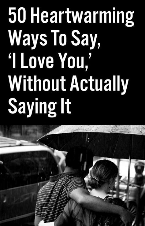 Heartwarming Ways To Say I Love You Without Actually Saying It Sayings Romantic Love