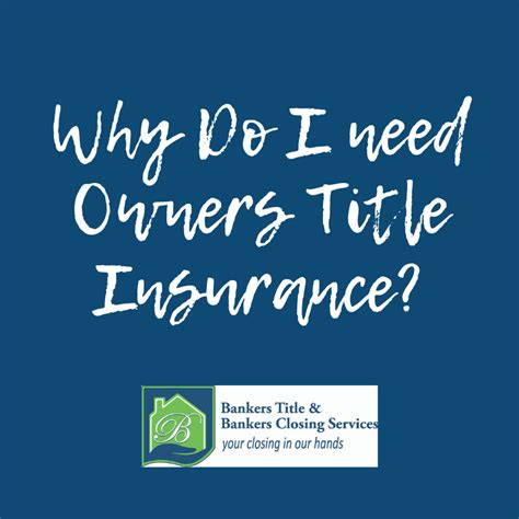 Does title insurance do anything for me? Why do I need Owners Title Insurance? - Bankers Title & Bankers Closing Services