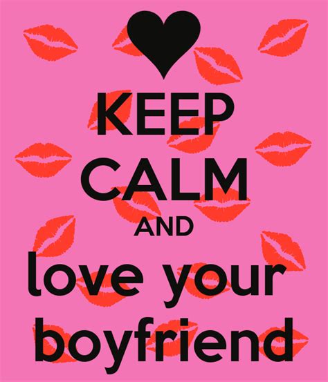 Keep Calm And Love Your Boyfriend Poster Kayla Keep Calm O Matic
