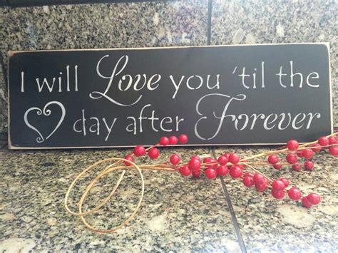 I Will Love You Til The Day After Forever Hand Painted Wood