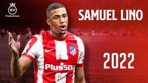 Samuel Lino Welcome To Atlético Madrid Crazy Skills Goals And Assists