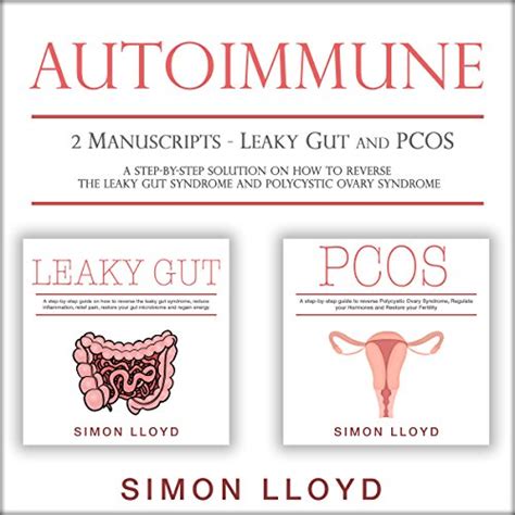 Autoimmune 2 Manuscripts Leaky Gut And Pcos A Step By Step Solution On How To