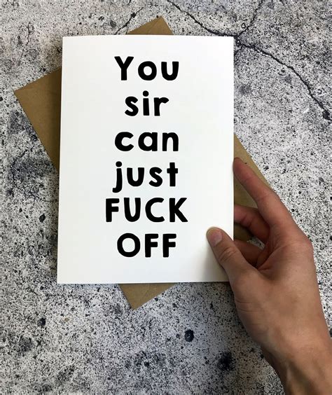 Greeting Card You Sir Can Just Fuck Off Funny Rude Inappropriate Etsy
