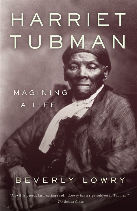 Harriet Tubman Imagining A Life
