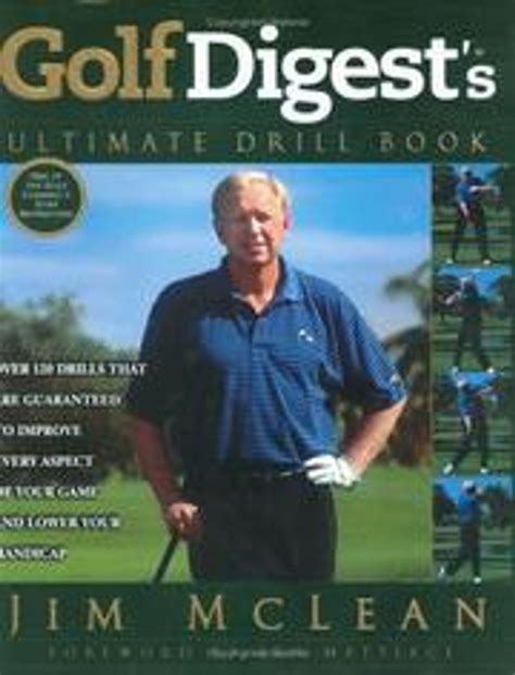 Golf Digests Ultimate Drill Book 120 Drills That Are Guaranteed To