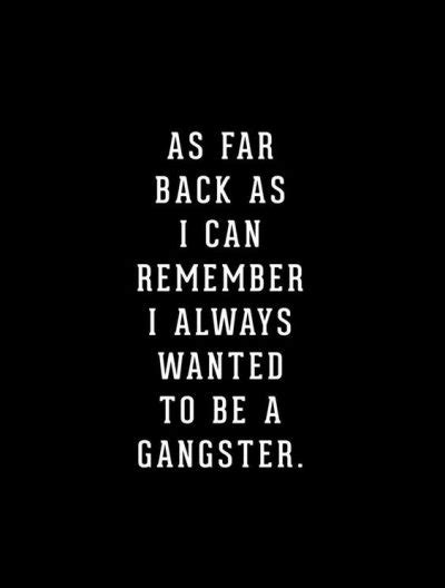 70 Best Gangster Quotes About Love Loyalty And Friends Gangster