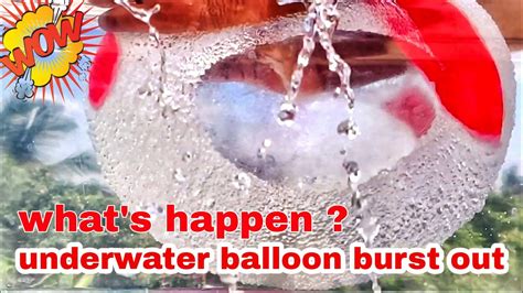 Underwater Balloon Burst Out Underwater Experiment Whats Happen