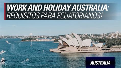 Requisitos Visa Work And Holiday Australia Para Ecuatorianos Yomeanimo
