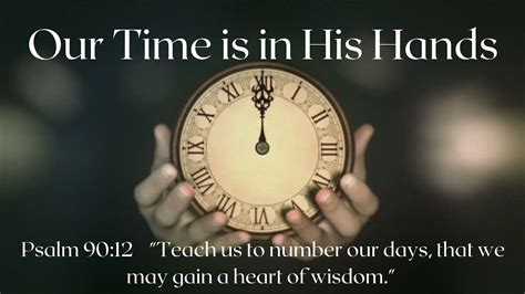 Our Time Is In His Hands Youtube