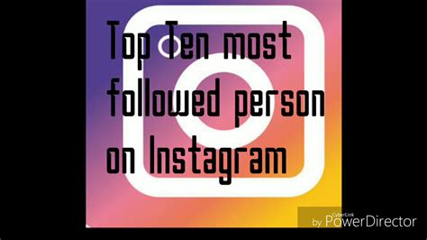 Top Ten Most Followed Person On Instagram Youtube