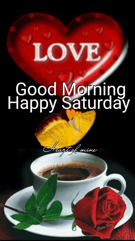 love good morning happy saturday good morning happy saturday good morning happy happy