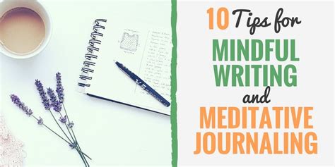 10 Tips For Mindful Writing And Meditative Journaling