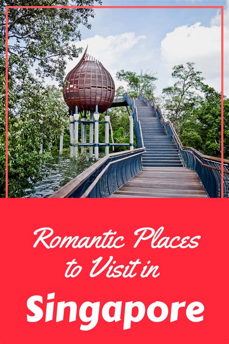 Romantic Places To Visit In Singapore For The Cutesy Lovers Romantic