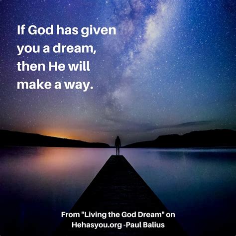 If God Has Given You A Dream Then He Will Make A Way Christian